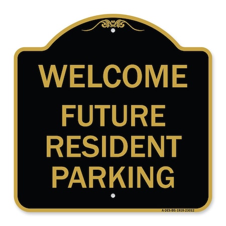 Reserved Parking Sign Welcome-Future Resident Parking, Black & Gold Aluminum Architectural Sign